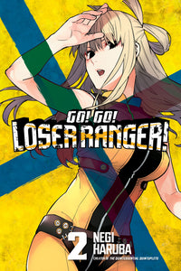 Go! Go! Loser Ranger! Vol 2 by Negi Haruba