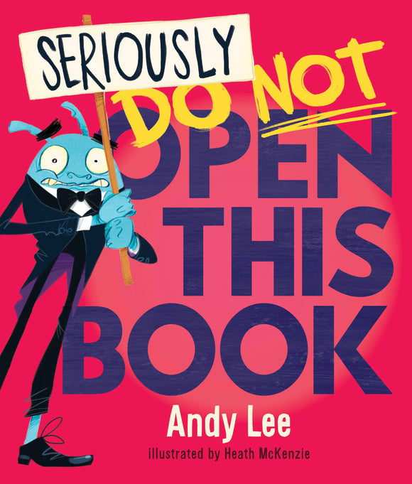 Seriously Do Not Open This Book by Andy Lee