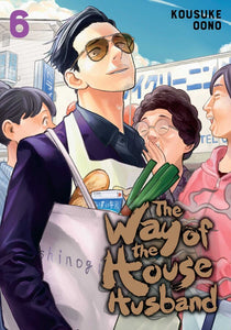 The Way of the Househusband, Vol. 6 by Kousuke Oono